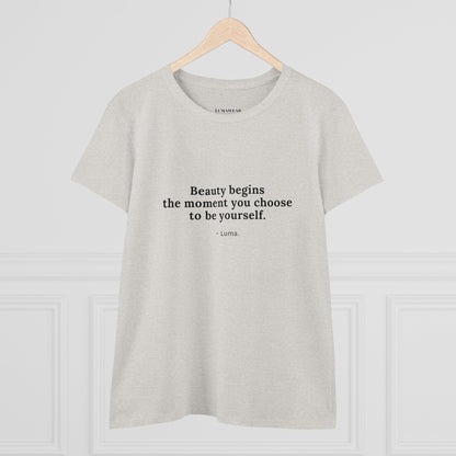 Camiseta de algodón inspiradora para mujer: "La belleza comienza en el momento en que eliges ser tú misma"